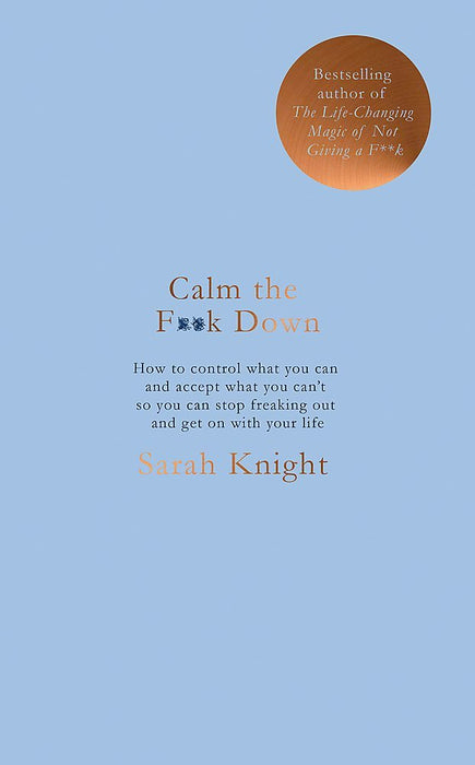 A No F*cks Given Guide Collection 4 Books Set By Sarah Knight (The Life-Changing Magic of Not Giving a F*ck, Get Your Sh*t Together, You Do You ,Calm the F**k Down )