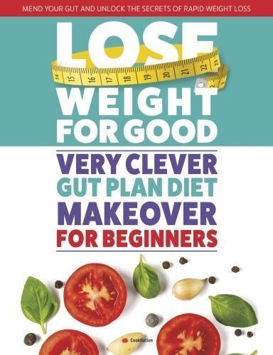 10 Day belly slimdown [hardcover], gut makeover recipe book, bone broth miracle and very clever gut diet 4 books collection set