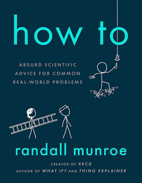 Randall Munroe 3 Books Collection Set (How To [Hardcover], What If?, Thing Explainer)