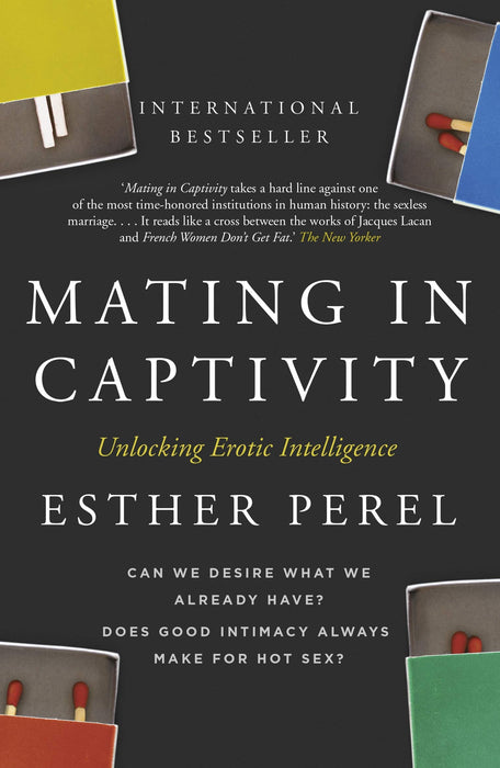 The State of Affairs Rethinking Infidelity and Mating In Captivity 2 Books Collection Set By Esther Perel - A Book For Anyone Who Has Ever Loved