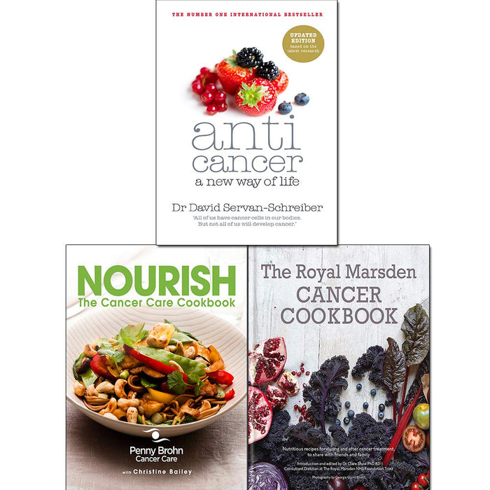 Anticancer A New Way of Life, Royal Marsden Cancer Cookbook [Hardcover] and Nourish The Cancer Care Cookbook 3 Books Collection Set