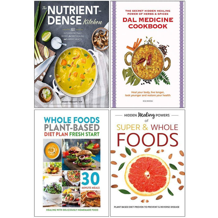 Nutrient Dense Kitchen [Hardcover], Dal Medicine Cookbook, Whole Foods Plant Based Diet Plan, Hidden Healing Powers of Super & Whole Foods 4 Books Collection Set