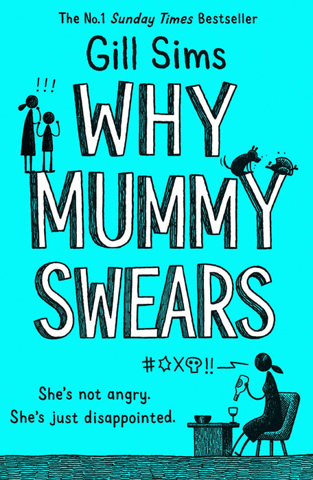 Why Mummy Series 4 Books Collection set by Gill Sims (Why Mummy Drinks Book & Journal, Why Mummy Swears, Why Mummy Doesn’t Give a [Hardcover])